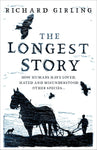 The Longest Story: How Humans Have Loved, Hated and Misunderstood Other Species