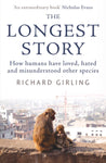 The Longest Story: How Humans Have Loved, Hated and Misunderstood Other Species