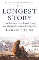 The Longest Story: How Humans Have Loved, Hated and Misunderstood Other Species