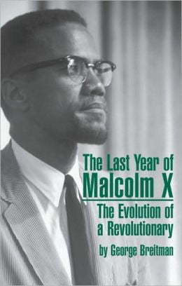 The Last Year of Malcolm X: The Evolution of a Revolutionary