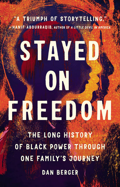 Stayed on Freedom: The Long History of Black Power Through One Family's Journey