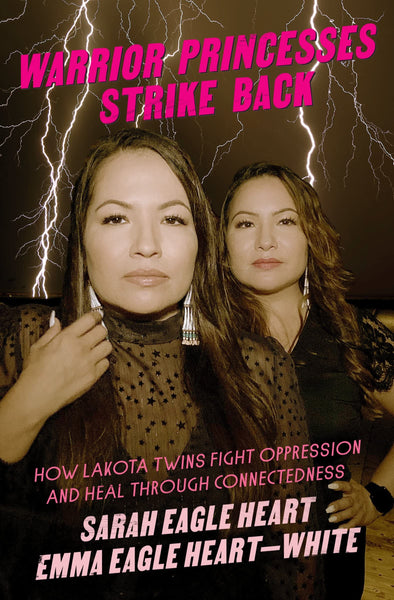 Warrior Princesses Strike Back: How Lakota Twins Fight Oppression and Heal Through Connectedness