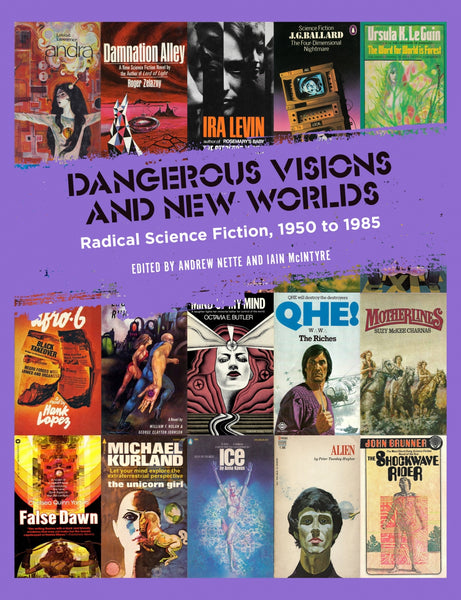 Dangerous Visions and New Worlds: Radical Science Fiction, 1950-1985