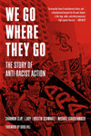 We Go Where They Go: The Story of Anti-Racist Action