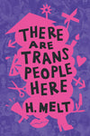 There Are Trans People Here
