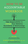 How to Be Accountable Workbook: Take Responsibility to Change Your Behavior (5-Minute Therapy)