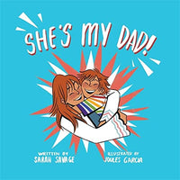 She's My Dad!: A Story for Children Who Have a Transgender Parent or Relative