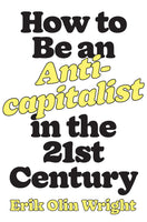 How to Be an Anti-capitalist in the 21st Century