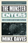 The Monster Enters: Covid-19, Avian Flu, and the Plagues of Capitalism