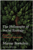 The Philosophy of Social Ecology: Essays on Dialectical Naturalism