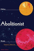 Making Abolitionist Worlds