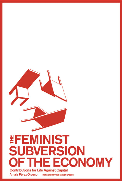 Feminist Subversion of the Economy: Contributions for a Dignified Life Against Capital