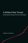 A Brilliant Red Thread: Revolutionary writings from Don Hamerquist