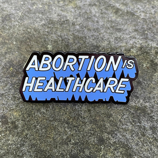 Abortion Is Healthcare Pin