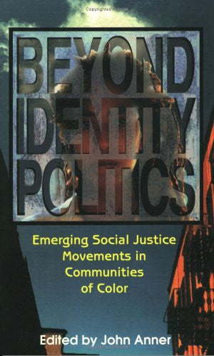 Beyond Identity Politics: Emerging Social Justice Movements in Communities of Color