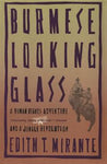 Burmese Looking Glass: A Human Rights Adventure and a Jungle Revolution