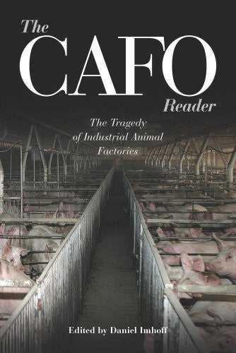CAFO Reader: The Tragedy of Industrial Animal Factories