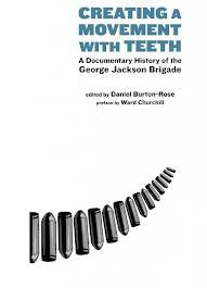 Creating a Movement With Teeth: A Documentary History of the George Jackson Brigade