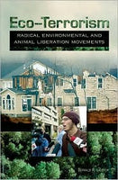 Eco-Terrorism: Radical Environmental and Animal Liberation Movements