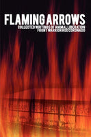 Flaming Arrows: Collected Writings of Animal Liberation Front Warrior Rod Coronado