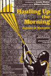 Hauling Up the Morning: Writings and Art by Political Prisoners and Prisoners of War in the U.S.