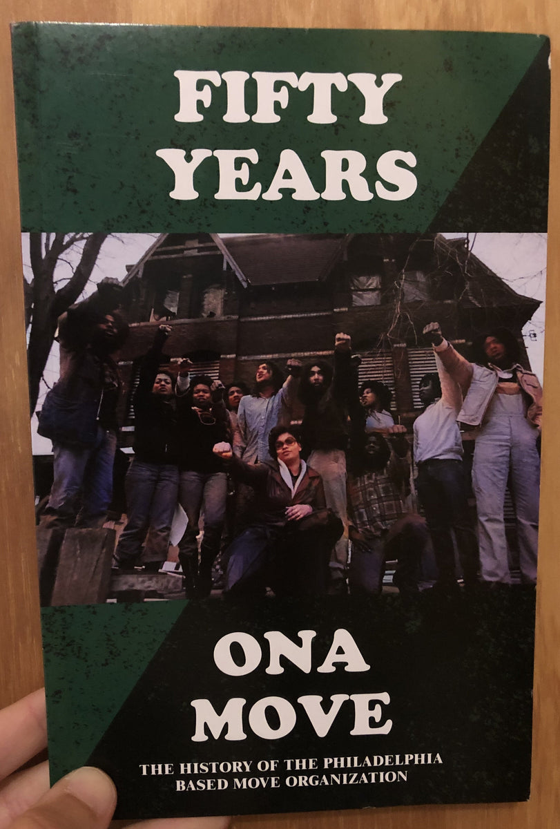 Move Philadelphia History Fifty Years Ona Move: The History of the Philadelphia Based MOVE Organ ...