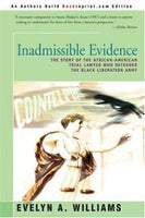 Inadmissible Evidence: The Story of the African-American Trial Lawyer Who Defended The Black Liberation Army