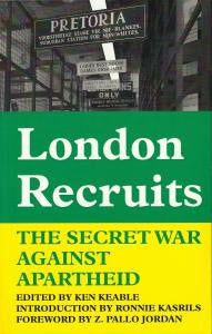 London Recruits: The Secret War Against Apartheid