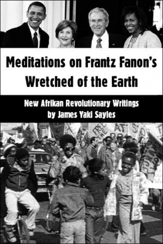 Meditations on Frantz Fanon's Wretched of the Earth: New African Revolutionary Writings