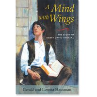 A Mind With Wings: The Story of Henry David Thoreau