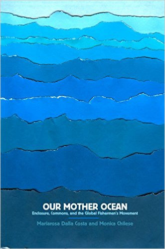 Our Mother Ocean: Enclosure, Commons, and the Global Fishermen's Movement