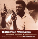Robert F. Williams: Self Defense, Self-Respect, & Self Determination (as told by Mabel Williams)
