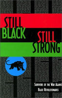 Still Black, Still Strong: Survivors of the War Against Black Revolutionaries