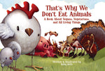 That's Why We Don't Eat Animals: A Book About Vegans, Vegetarians, and All Living Things