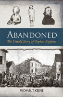 Abandoned: The Untold Story of Orphan Asylums