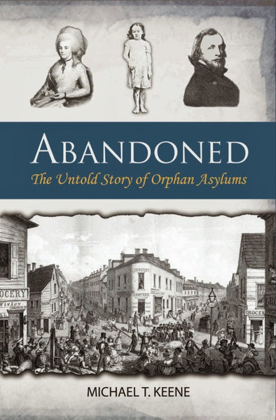 Abandoned: The Untold Story of Orphan Asylums