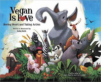 Vegan is Love: Having Heart and Taking Action