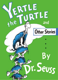 Yertle the Turtle: And Other Stories