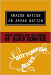 Amazon Nation or Aryan Nation: White Women and the Coming of Black Genocide