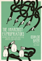 The Anarchist Expropriators by Osvaldo Bayer