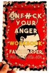Unf*ck Your Anger Workbook: Using Science to Understand Frustration, Rage, and Forgiveness