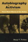 Autobiography As Activism: Three Black Women of the Sixties