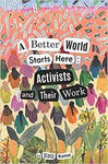 A Better World Starts Here: Activists and Their Work