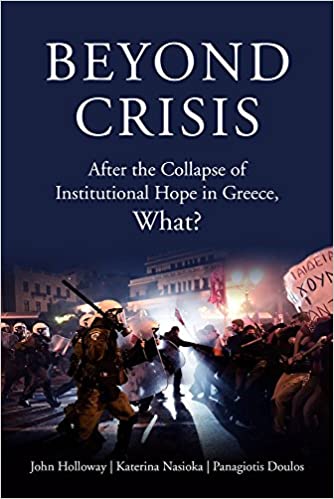 Beyond Crisis: After the Collapse of Institutional Hope in Greece, What?