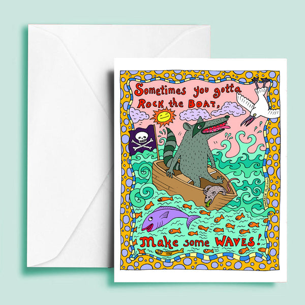 Sometimes You Gotta Rock the Boat Greeting Card