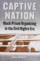Captive Nation: Black Prison Organizing in the Civil Rights Era
