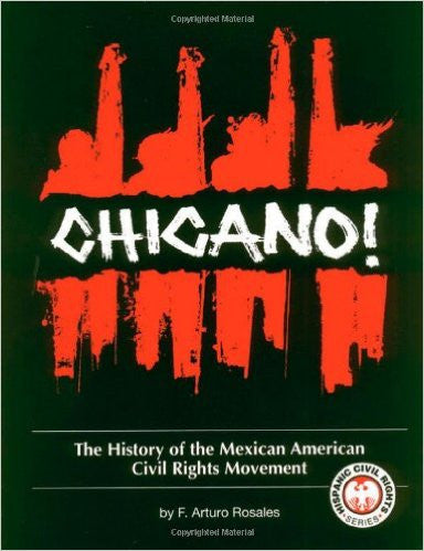 Chicano!: The History of the Mexican American Civil Rights Movement, 2nd Ed.