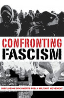 Confronting Fascism: Discussion Documents for a Militant Movement, Second Edition