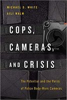 Cops, Cameras, and Crisis: The Potential and the Perils of Police Body-Worn Cameras