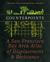 Counterpoints: A San Francisco Bay Area Atlas of Displacement & Resistance